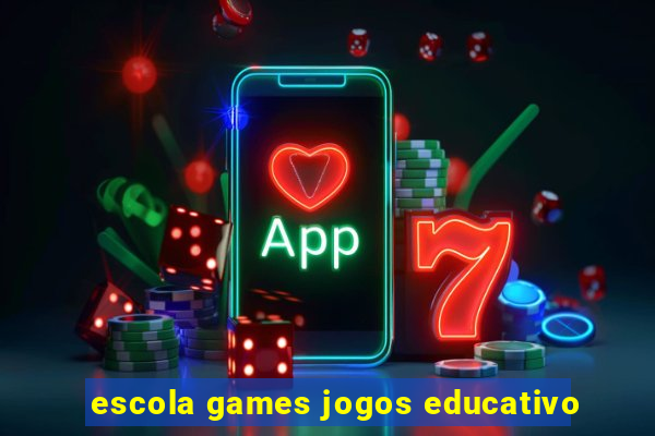 escola games jogos educativo