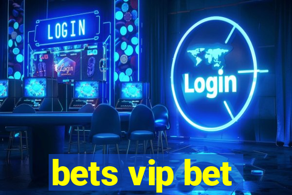 bets vip bet