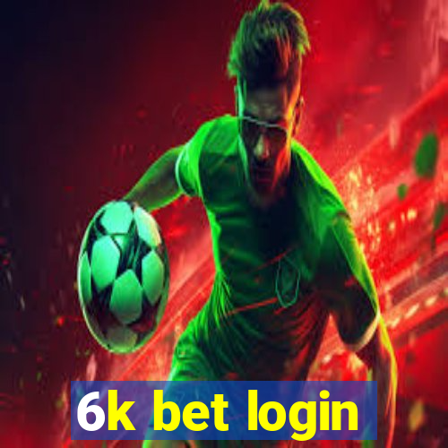 6k bet login