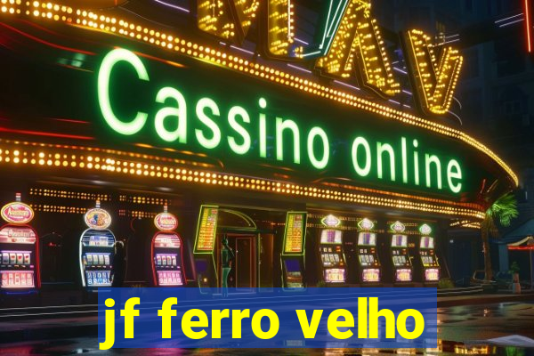 jf ferro velho