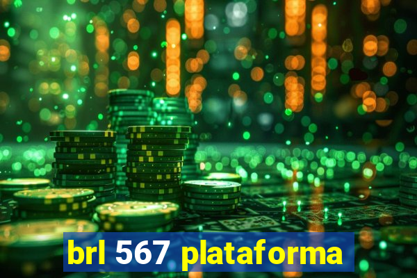 brl 567 plataforma