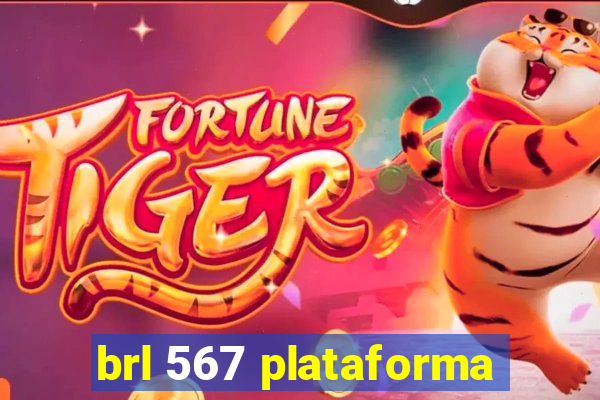 brl 567 plataforma