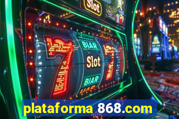 plataforma 868.com