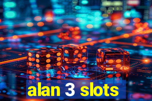 alan 3 slots