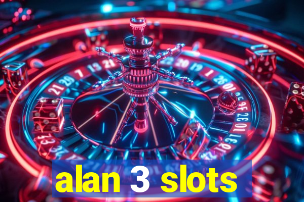 alan 3 slots