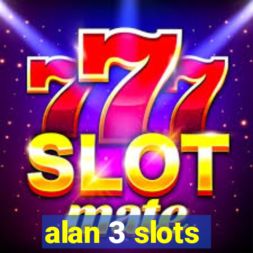 alan 3 slots