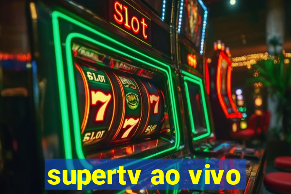 supertv ao vivo