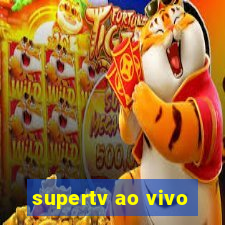 supertv ao vivo