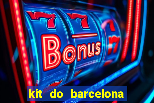 kit do barcelona dls 19