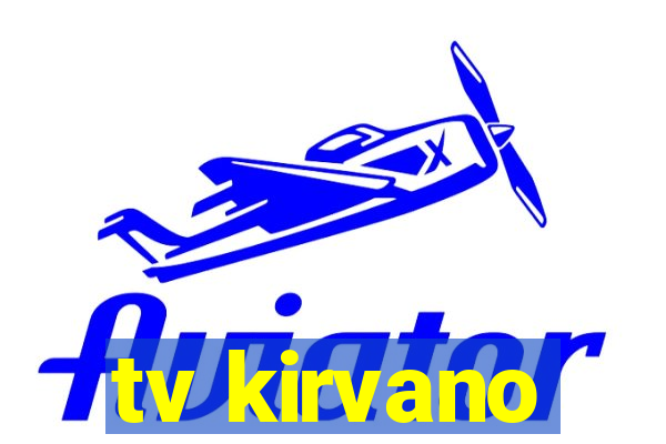 tv kirvano