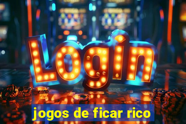 jogos de ficar rico