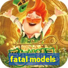 fatal models