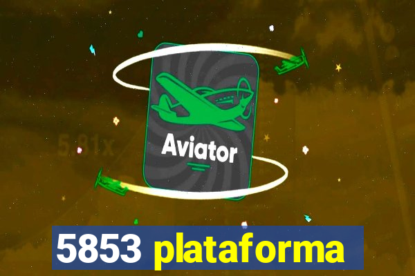 5853 plataforma