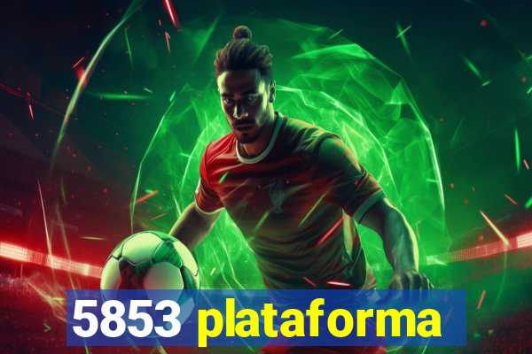 5853 plataforma