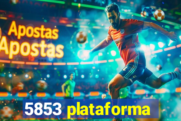 5853 plataforma