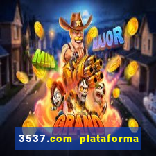 3537.com plataforma de jogos