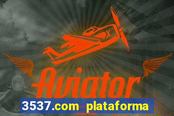 3537.com plataforma de jogos