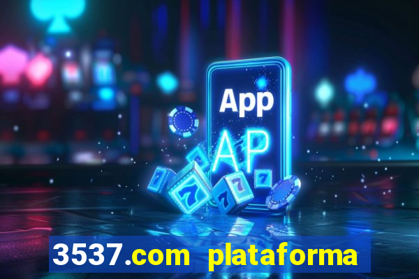 3537.com plataforma de jogos