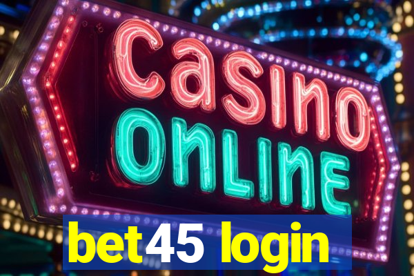 bet45 login