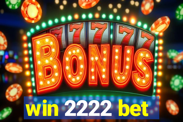 win 2222 bet