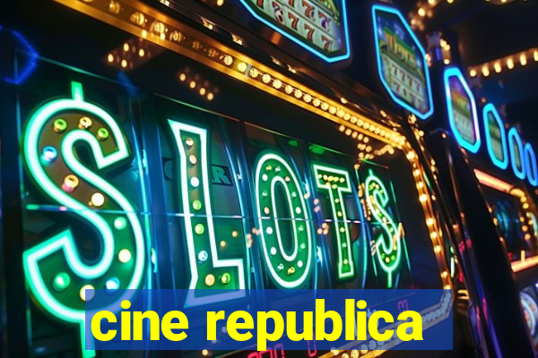 cine republica