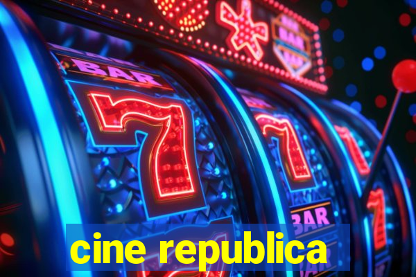 cine republica