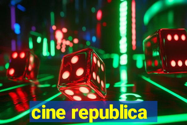 cine republica