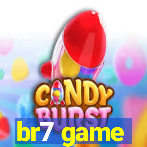 br7 game