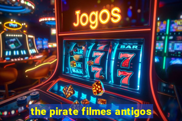 the pirate filmes antigos