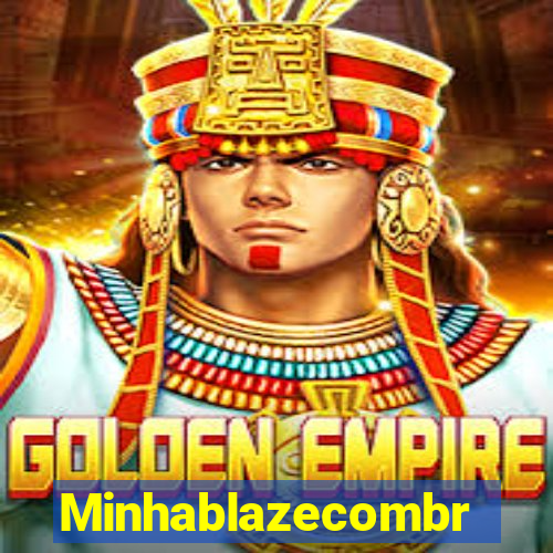 Minhablazecombr