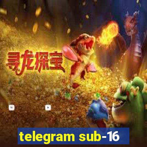 telegram sub-16