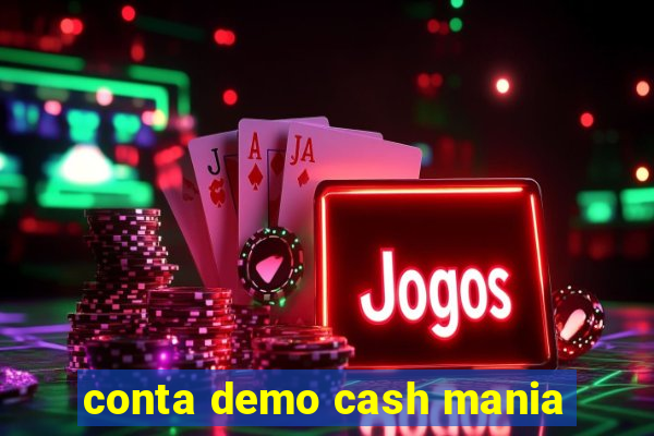 conta demo cash mania