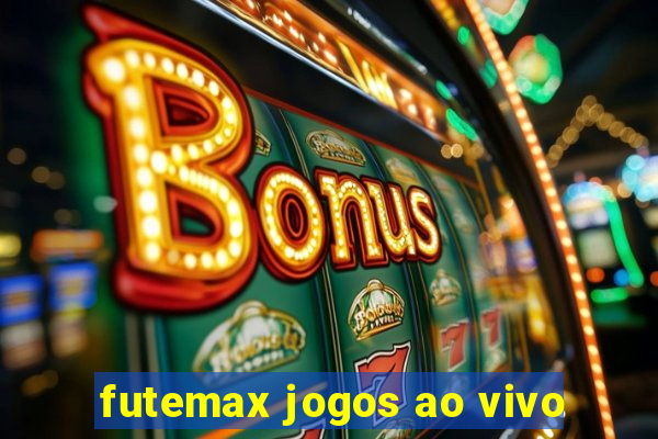 futemax jogos ao vivo