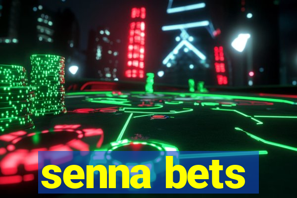 senna bets