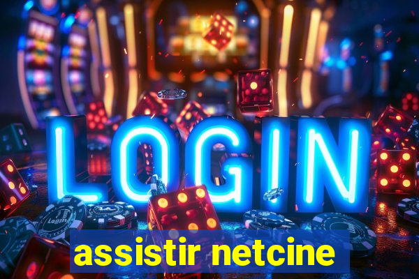 assistir netcine