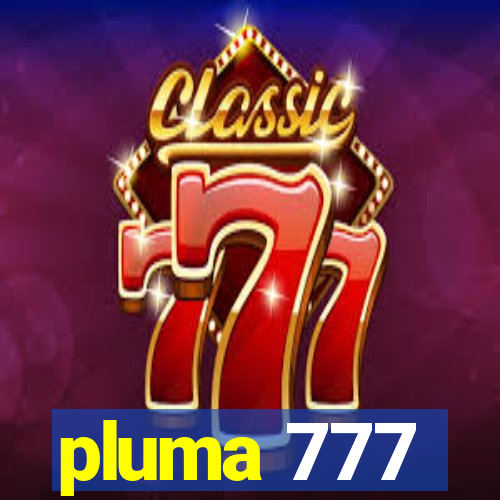 pluma 777