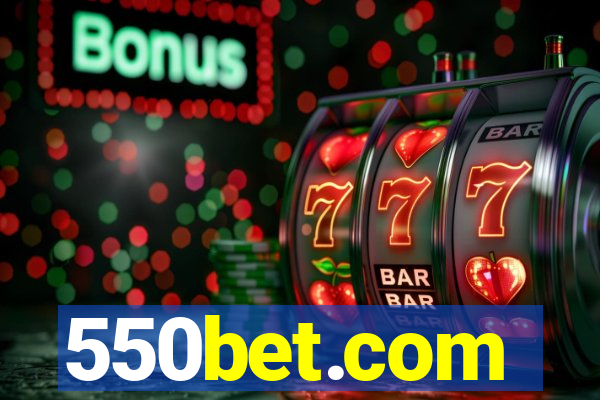 550bet.com