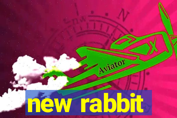 new rabbit