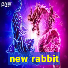 new rabbit