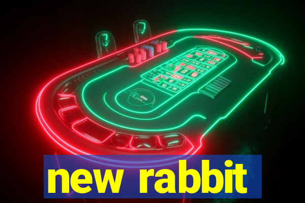 new rabbit