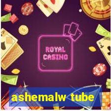 ashemalw tube