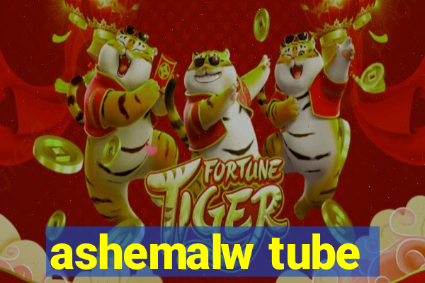 ashemalw tube