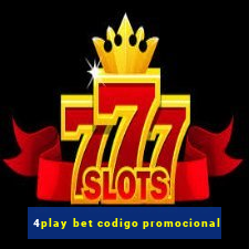 4play bet codigo promocional