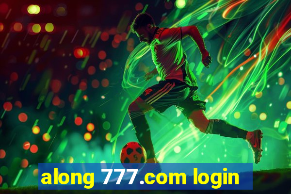 along 777.com login