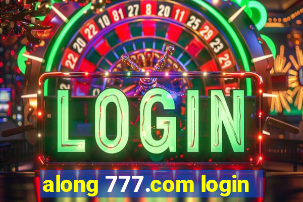 along 777.com login