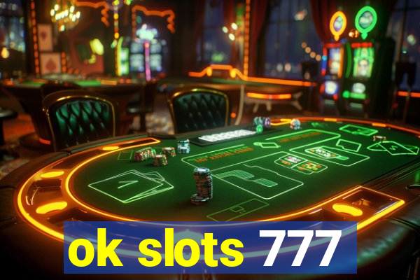 ok slots 777