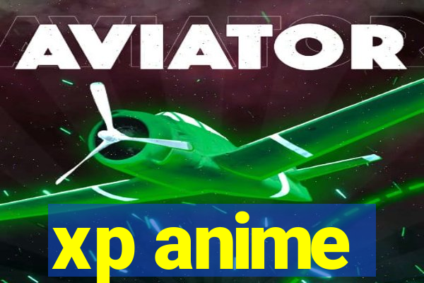 xp anime