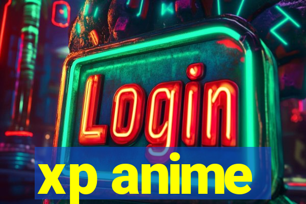 xp anime