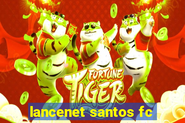 lancenet santos fc