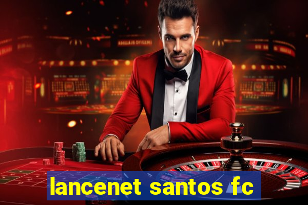 lancenet santos fc